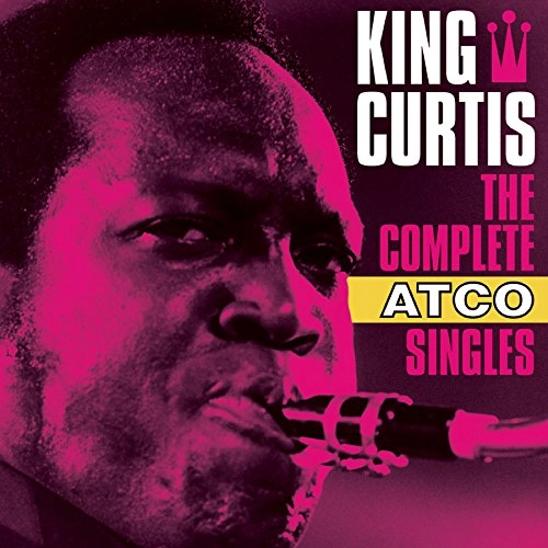 KING CURTIS / キング・カーティス / COMPLETE ATCO SINGLES
