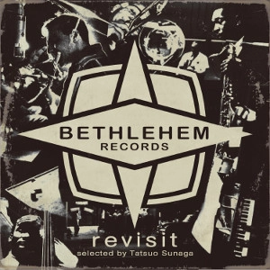 V.A.(TATSUO SUNAGA) / V.A. (須永辰緒) / 須永辰緒 presents revisit - BETHLEHEM 2