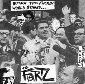 FARTZ / BECAUSE THIS FUCKIN' WORLD STINKS