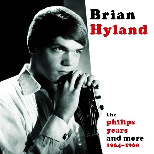 BRIAN HYLAND / ブライアン・ハイランド / THE PHILIPS YEARS AND MORE 1964-1968