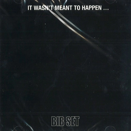 BIB SET / IT WASN'T MEANT TO HAPPEN