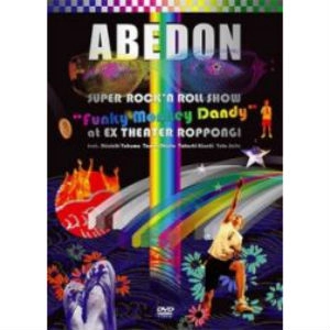 ABEDON / SUPER ROCK’N ROLL SHOW "FUNKY MONKEY DANDY" AT EX THEATER ROPPONGI