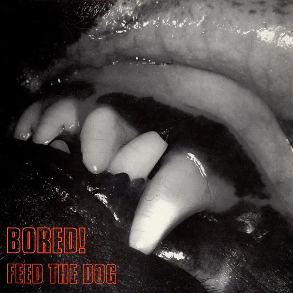 BORED / FEED THE DOG