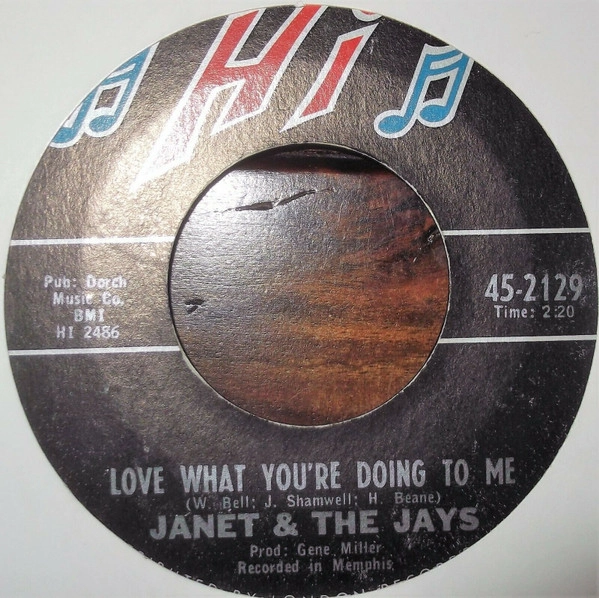 JANET & THE JAYS / LOVE WHAT YOU'RE DOING TO ME