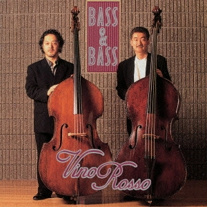 VINO ROSSO / ヴィノ・ロッソ / ベース&ベース / BASS & BASS