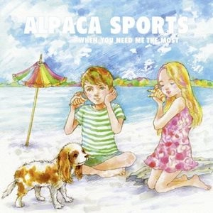 ALPACA SPORTS / アルパカ・スポーツ / ホエン・ユー・ニード・ミー・ザ・モスト / WHEN YOU NEED ME THE MOST