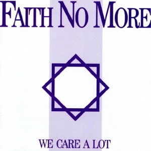 FAITH NO MORE / フェイス・ノー・モア / ウィー・ケア・ア・ロット  / WE CARE A LOT