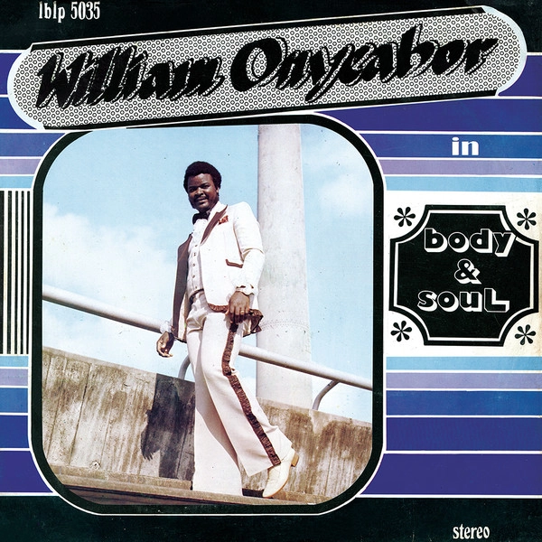 WILLIAM ONYEABOR / ウィリアム・オニーバー / BODY & SOUL