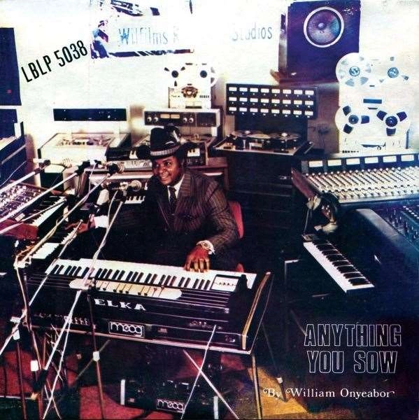 WILLIAM ONYEABOR / ウィリアム・オニーバー / ANYTHING YOU SOW