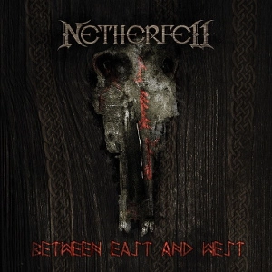 NETHERFELL / BETWEEN EAST & WEST