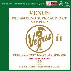 V.A.(VENUS RECORDS) / オムニバス(ヴィーナス・レコード) / ヴィーナス・アメイジングSACD スーパー・サンプラー Vol.11  / VENUS 15GREAT TENOR SAXOPHONE