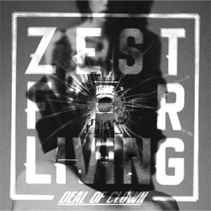 DEAL OF CLOWN / ZEST FOR LIVING