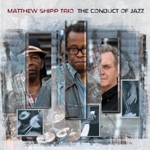 MATTHEW SHIPP / マシュー・シップ / CONDUCT OF JAZZ