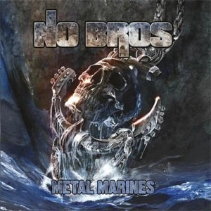 NO BROS / METAL MARINES