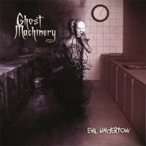 GHOST MACHINERY / EVIL UNDERTOW (LTD EDITION)<SLIPCASE>