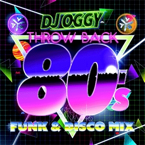 DJ OGGY / THROW BACK 80'S FUNK & DISCO MIX