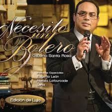 GILBERTO SANTA ROSA / ヒルベルト・サンタ・ロサ / NECESITO UN BOLERO