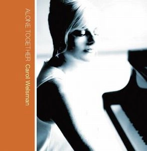 CAROL WELSMAN / キャロル・ウェルスマン / アローン・トゥゲザー / ALONE TOGETHER