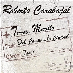 ROBERTO CARABAJAL & TERCETO MURILLO / ロベルト・カラバハル&テルセート・ムリージョ / DEL CAMPO A LA CIUDAD