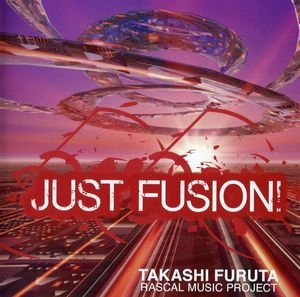 TAKASHI FURUTA / 古田隆 / ジャスト・フュージョン / JUST FUSION