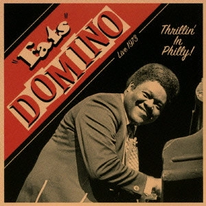 FATS DOMINO / ファッツ・ドミノ / スリリン・イン・フィリー: ライブ 1973 / THRILLIN' IN PHILLY - LIVE 1973