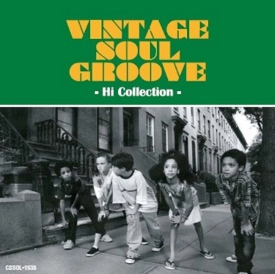 V.A. (VINTAGE SOUL GROOVE) / ヴィンテージ・ソウル・グルーヴ - ハイ・コレクション - / VINTAGE SOUL GROOVE - HI COLLECTION - 