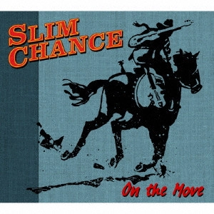 SLIM CHANCE / オン・ザ・ムーヴ