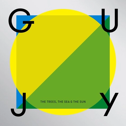 GUY J / THE TREES, THE SEA & THE SUN