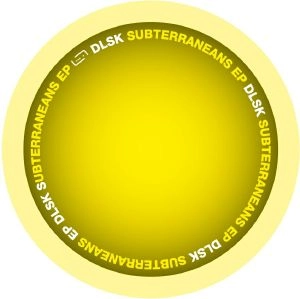 DLSK / SUBTERRANEANS EP