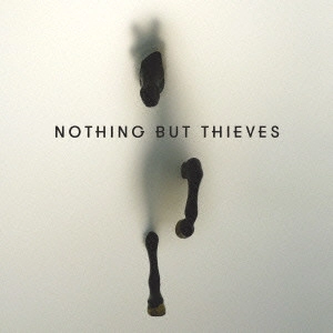 NOTHING BUT THIEVES / ナッシング・バット・シーヴス / ナッシング・バット・シーヴス / NOTHING BUT THIEVES