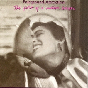 フェアーグラウンド・アトラクション / ファースト・キッス / THE FIRST OF A MILLION KISSES