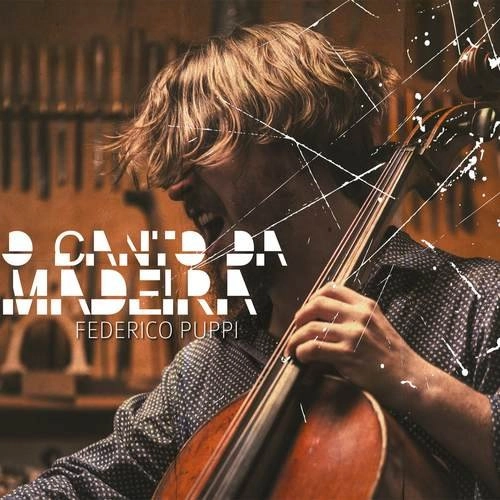 FEDERICO PUPPI / フェデリコ・プッピ / O CANTO DA MADEIRA