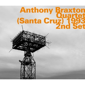 ANTHONY BRAXTON / アンソニー・ブラクストン / "Quartet (Santa Cruz) 1993, 2nd Set "