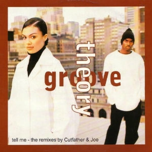 GROOVE THEORY / TELL ME - THE REMIXES BY CUTFATHER & JOE