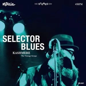 KASHMERE / セレクター・ブルース / SELECTOR BLUES