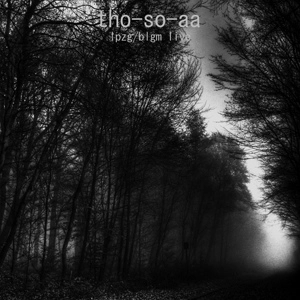 THO-SO-AA / LPZG/BLGM LIVE