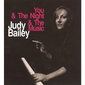 JUDY BAILEY / ジュディ・ベイリー / YOU & THE NIGHT & THE MUSIC