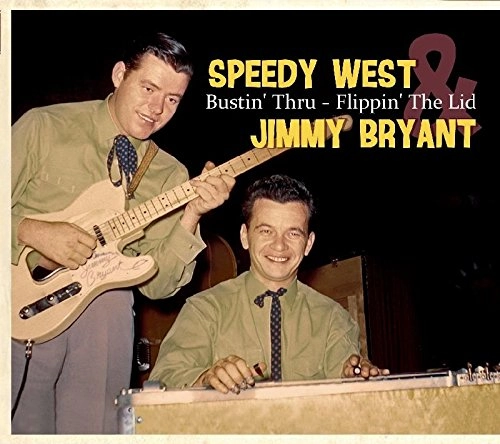 SPEEDY WEST AND JIMMY BRYANT / スピーディー・ウェスト&ジミー・ブライアント / BUSTIN THRU-FLIPPIN THE LID