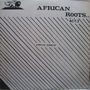 WACKIES RHYTHM FORCE / AFRICAN ROOTS ACT.3
