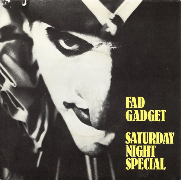 FAD GADGET / ファド・ガジェット / SATURDAY NIGHT SPECI