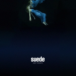 SUEDE / スウェード / 夜の瞑想 / NIGHT THOUGHTS