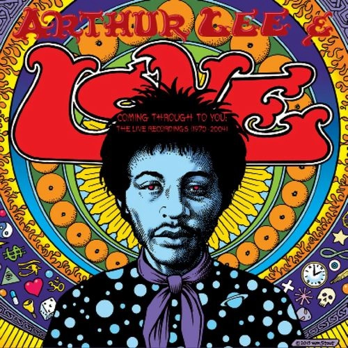 ARTHUR LEE & LOVE / COMING THRU TO YOU THE LIVE RECORDINGS 1970-2004