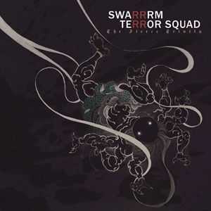 TERROR SQUAD / SWARRRM  / Fierce Trinity