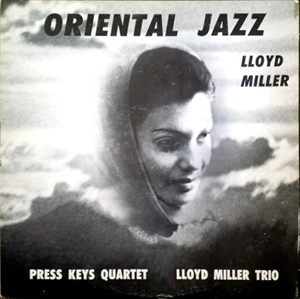 LLOYD MILLER / ロイド・ミラー / ORIENTAL JAZZ