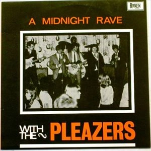 PLEAZERS / MIDNIGHT RAVE WITH THE PLEAZERS