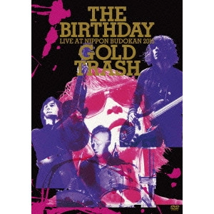 The Birthday / LIVE AT NIPPON BUDOKAN 2015 “GOLD TRASH”(初回) 