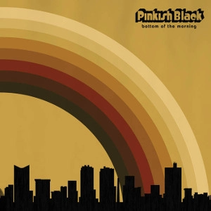PINKISH BLACK / BOTTOM OF THE MORNING