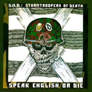 S.O.D.(STORMTROOPERS OF DEATH) / SPEAK ENGLISH OR DIE<30TH ANNIVERSARY EDITION/DIGI>
