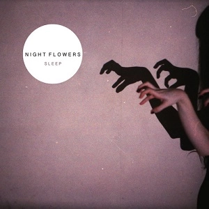 NIGHT FLOWERS / ナイト・フラワーズ / SLEEP