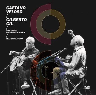 CAETANO VELOSO & GILBERTO GIL / カエターノ・ヴェローゾ&ジルベルト・ジル / DOIS AMIGOS, UM SECULO DE MUSICA